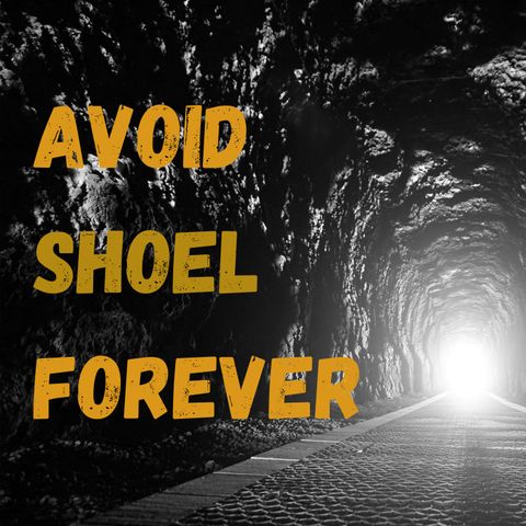 Avoid Sheol Forever