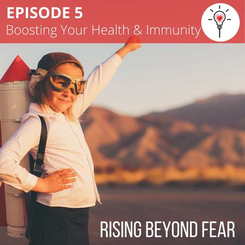 [Episode 5] Boosting Your Physical Health and Immunity from the Inside Out