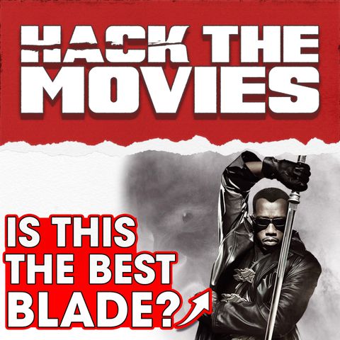 Is Blade 2 The Best Blade Movie? - Talking About Tapes (#192)
