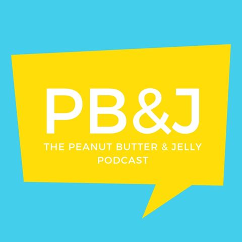 Episode 1 - Peanut Butter & Jelly