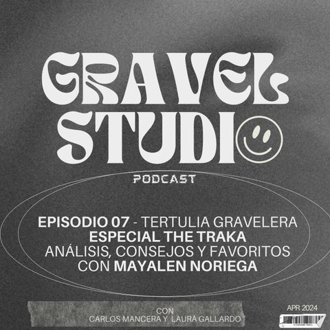 #07 Especial The Traka - Análisis, consejos y favoritos con Mayalen Noriega