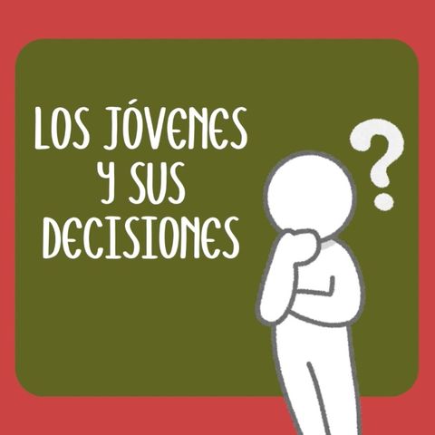 Los jóvenes y sus desiciones