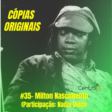 #35 - Milton Nascimento (Participação: Nadja Dulci)