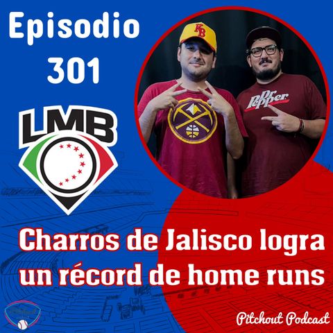 "Episodio 301: Charros logra un récord de home runs"