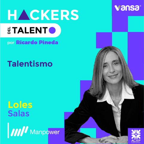 061. Talentismo - Loles Salas (Manpower Group)  -  Lado B