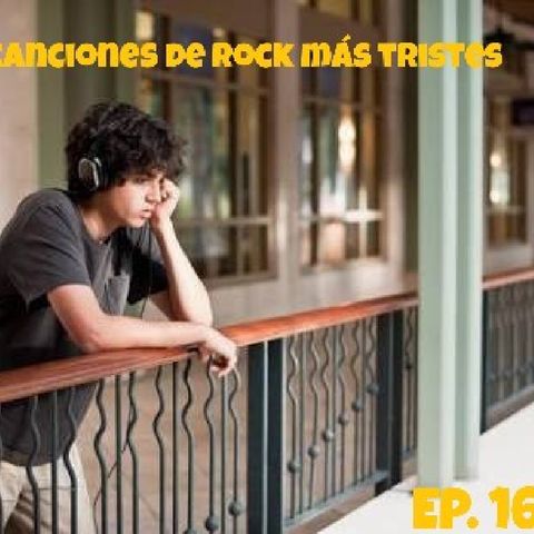 Ep. 16 El Rincón De Sese. Top De Canciones De Rock Más Tristes 😥 Pt. 2/2