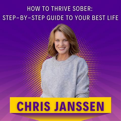 How To THRIVE Sober: Step-By-Step Guide To Your Best Life