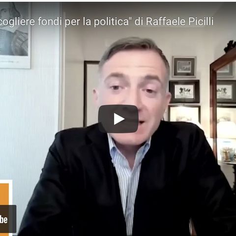 “Come raccogliere fondi per la politica" di  Raffaele Picilli