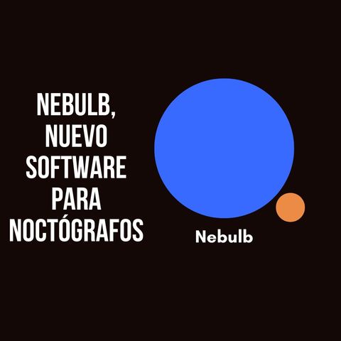 Nebulb, nuevo software para noctógrafos