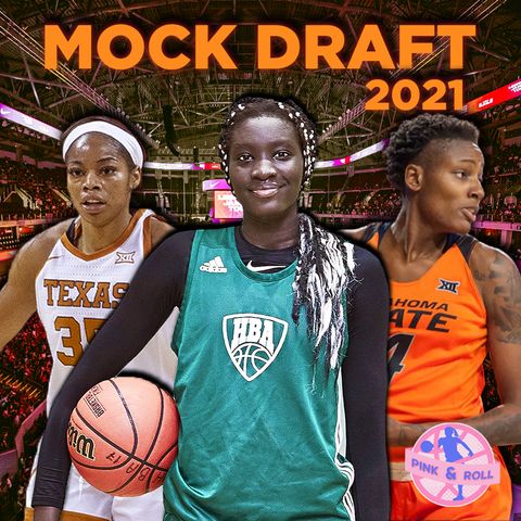 Pink&Roll - Early WNBA Mock Draft 2021