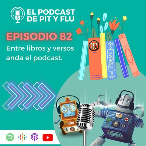 Capítulo 82: Entre libros y versos anda el podcast