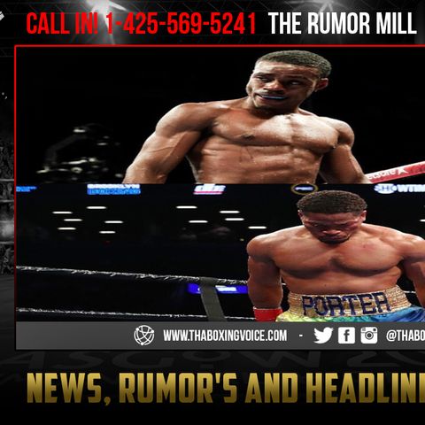 ☎️Errol Spence Jr. vs Shawn Porter Finalized a Deal, Possibly For Texas🌵