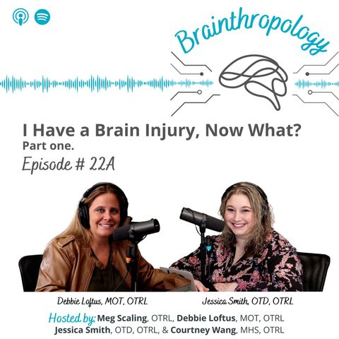 22A: I Have a Brain Injury, Now What? - Part 1