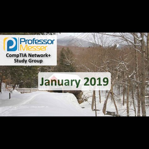 Professor Messer's Network+ Study Group - January 2019