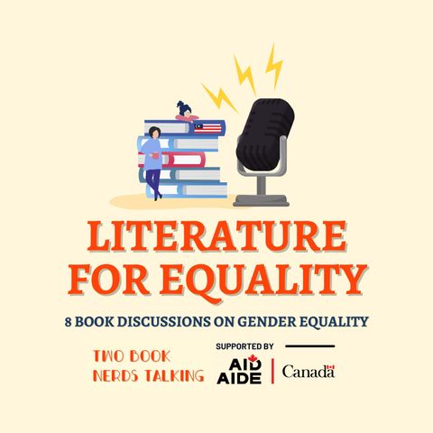 Literature For Equality E02 | We Should All Be Feminists by Chimamanda Ngozi Adichie - Who's Afraid of the Word 'Feminism'?