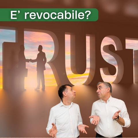 Il Trust e la sua revocabilità