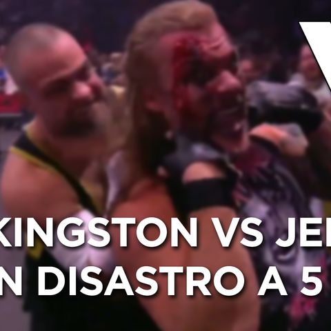 Kingston vs Jericho, un disastro a 5 stelle - What's Next #179