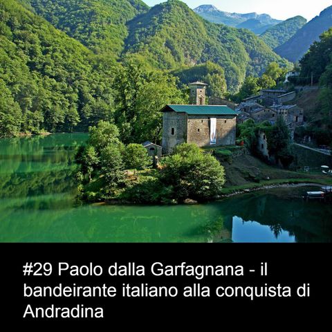 #29 Paolo dalla Garfagnana - il bandeirante italiano alla conquista di Andradina