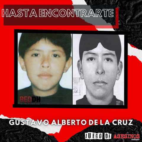 T4 Hasta Encontrarte: Gustavo Alberto de la Cruz Ortíz
