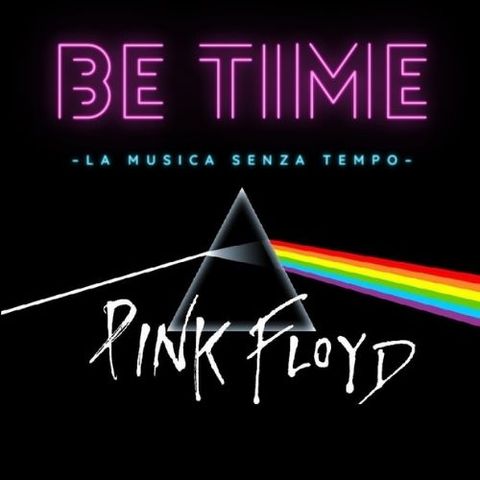 BE TIME - Pink Floyd