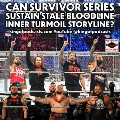 Can Survivor Series Sustain Stale Bloodline Inner Turmoil Storyline? (ep.888)