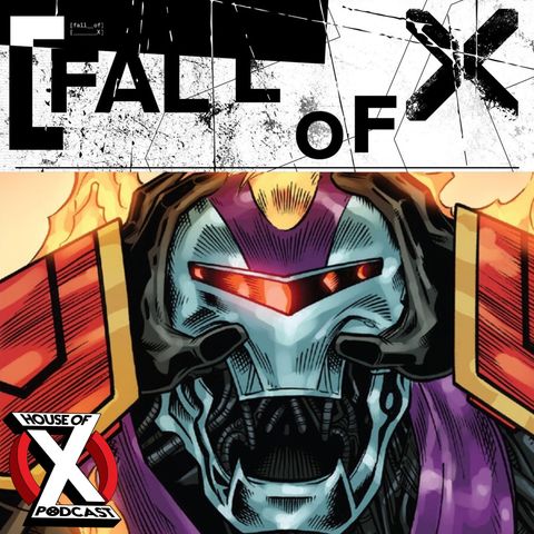 Episode 226 - Catching Up on The Fall of X