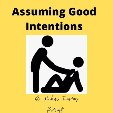 Assuming Good Intentions