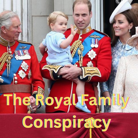 The Royal Family Conspiracy
