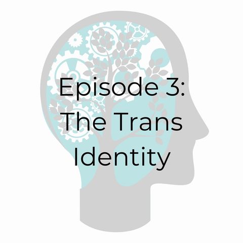 E03: The Trans Identity