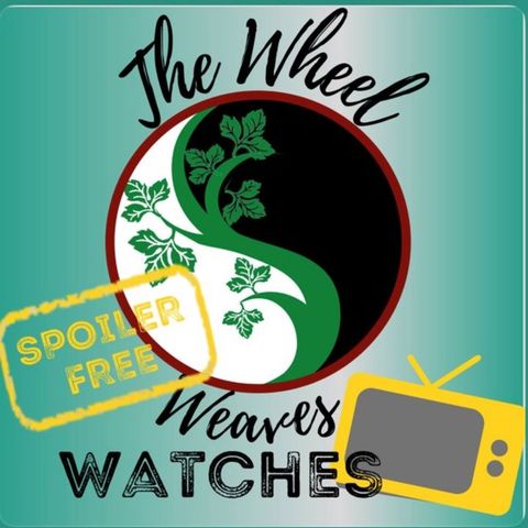 The Wheel of Time Show - Season 2, Episode 3: What Might Be ~EPISODE BREAKDOWN~