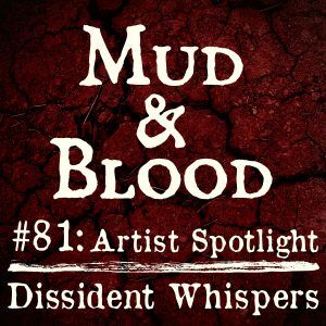 81: Dissident Whispers - Artist Spotlight