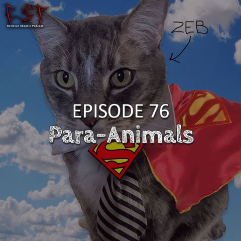 Episode 76 – Para-Animals