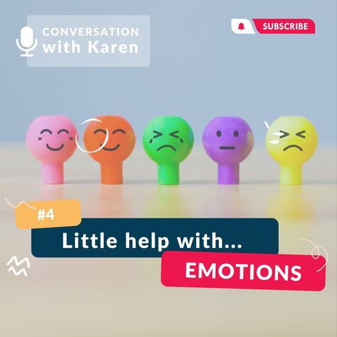 EMOTIONS - Conversation with Karen #4