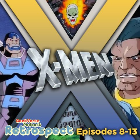X-Men Season 1 8-13 Retrospective