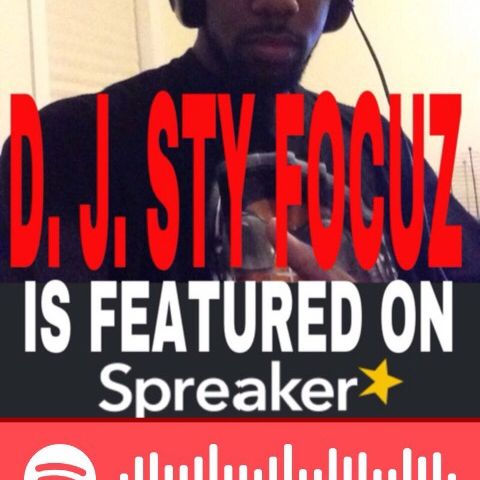 Episode 55 - The DJ Sty FOCUZ Radio