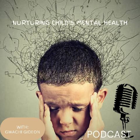 Nurturing Child's Mental Health (My very first episode with Spreaker Studio)