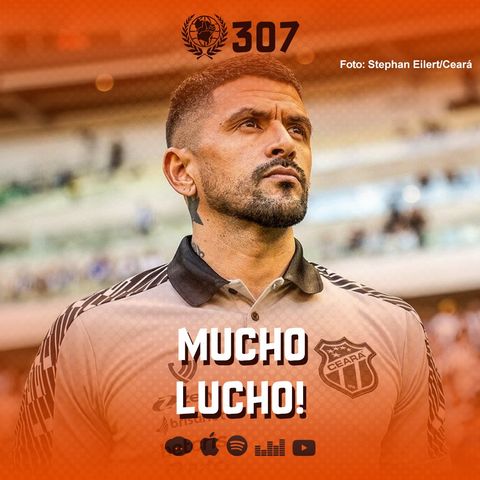 #307 - Mucho Lucho!