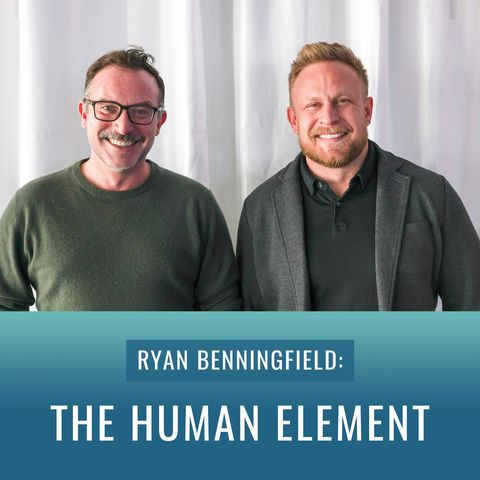 Episode 31, “Ryan Benningfield: The Human Element”