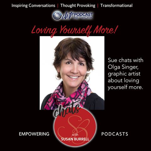 Susan Chats with graphic artist Olga Singer about loving yourself more.