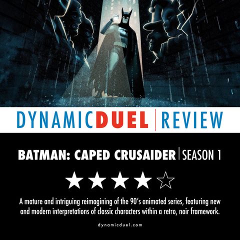 Batman: Caped Crusader Season 1 Review