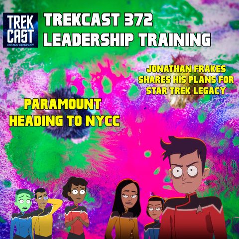 Trekcast 372: Leadership Training
