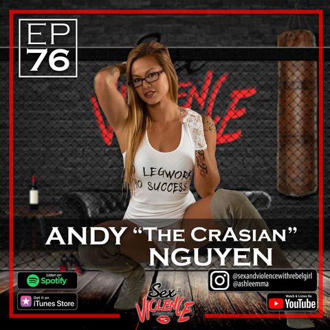 Ep.76 Andy "The CrAsian" Ngyuen