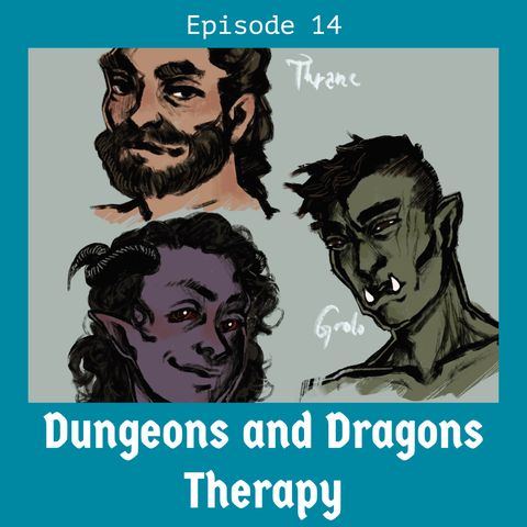 Dungeons and Dragons Therapy #14