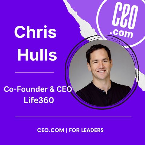 Life360 Co-Founder & CEO Chris Hulls