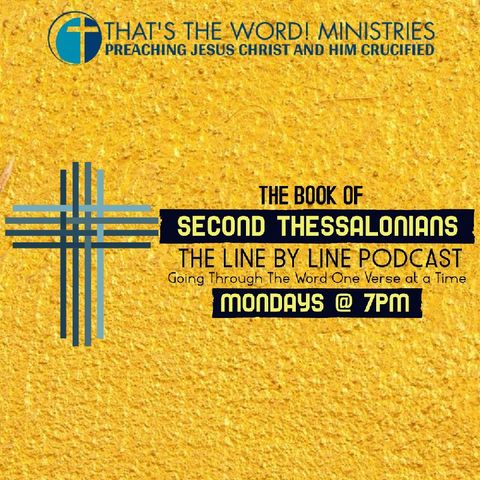 The Line By Line Podcast | Second Thessalonians Chapter 3