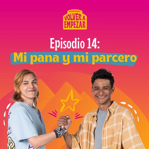 Capítulo 14: Mi pana y mi parcero