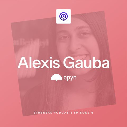 Episode 6 - New Protection for DeFi Assets Through Trustless Options Built on Ethereum with Alexis Gauba