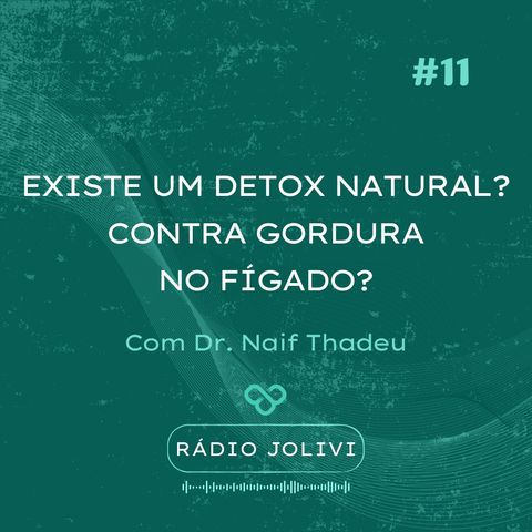 #11 - Existe um detox natural contra a gordura no fígado?