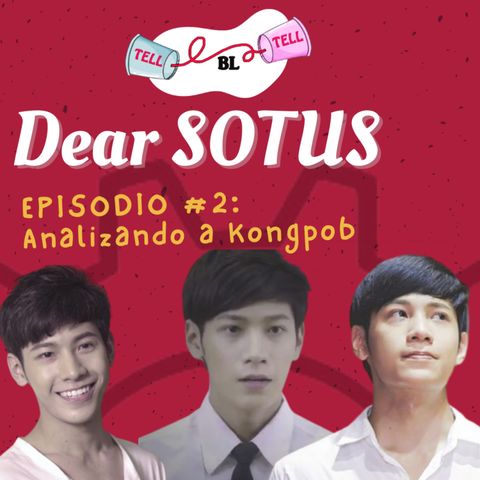 TTBL - Dear SOTUS Ep 2: Analizando a Kongpob