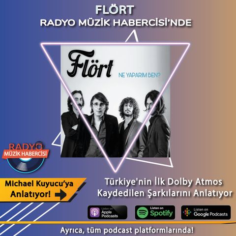 Flört Grubu Hangi Şarkısında Türkiye'de İlk Kez Dolby Atom Kayıt Teknolojisini Kullandı? (Röportaj)